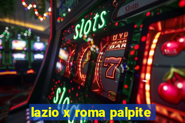 lazio x roma palpite